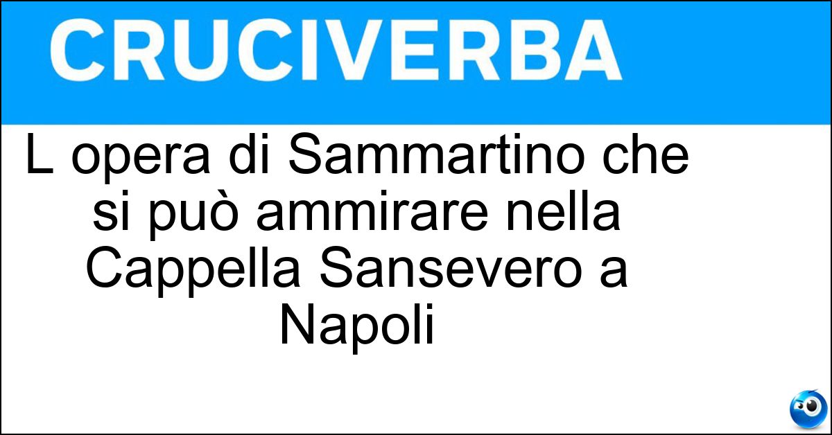 L opera di Sammartino che si può ammirare nella Cappella Sansevero a Napoli