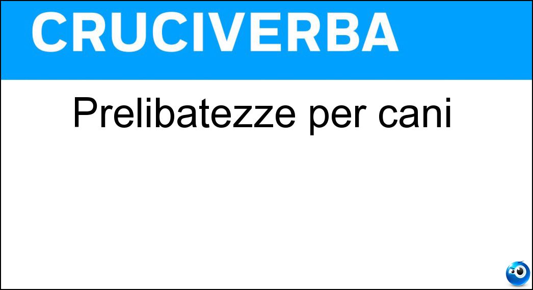 Prelibatezze per cani Soluzione Cruciverba: Prelibatezze per cani - Risposta Croccantini