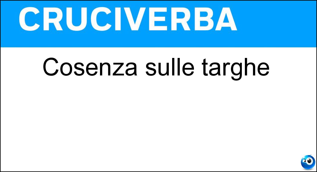 Cosenza sulle targhe Soluzione Cruciverba: Cosenza sulle targhe - Risposta Cs
