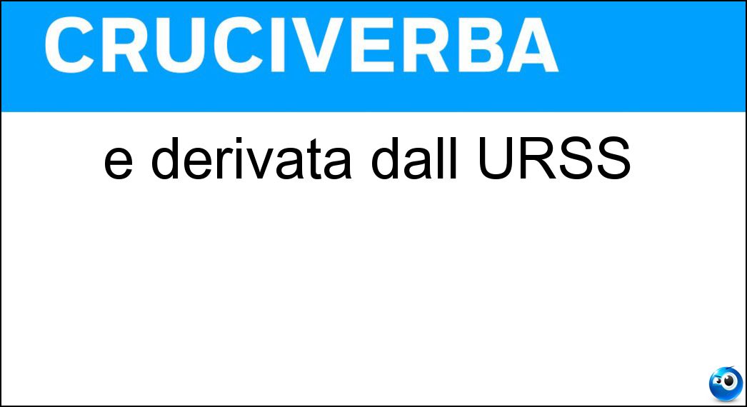 È derivata dall URSS Soluzione Cruciverba: È derivata dall URSS - Risposta Csi