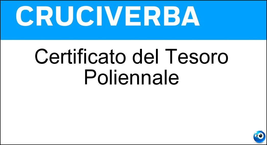 Soluzione Certificato del Tesoro Poliennale - Ctp