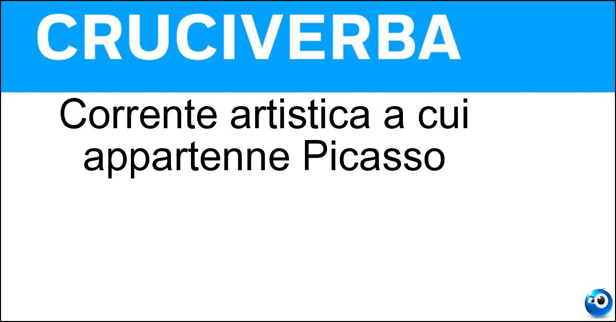 Corrente artistica a cui appartenne Picasso