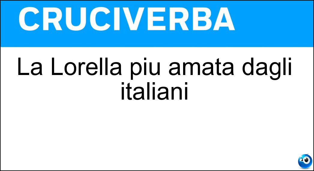 Soluzione La Lorella più amata dagli italiani - Cuccarini