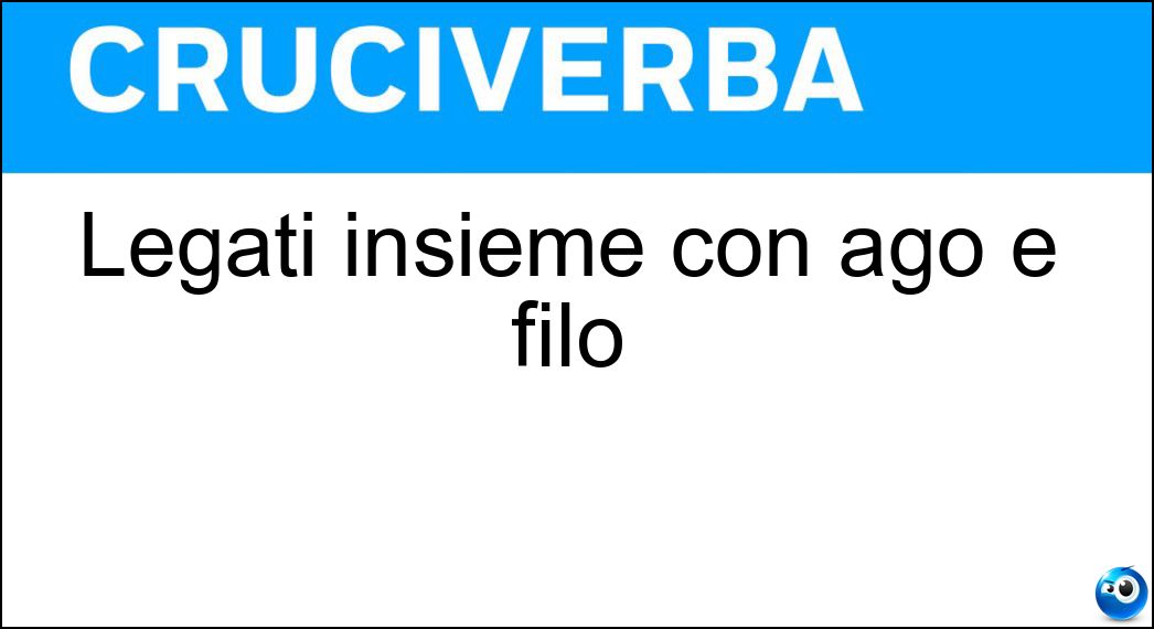 Legati insieme con ago e filo Soluzione Legati insieme con ago e filo - Cuciti