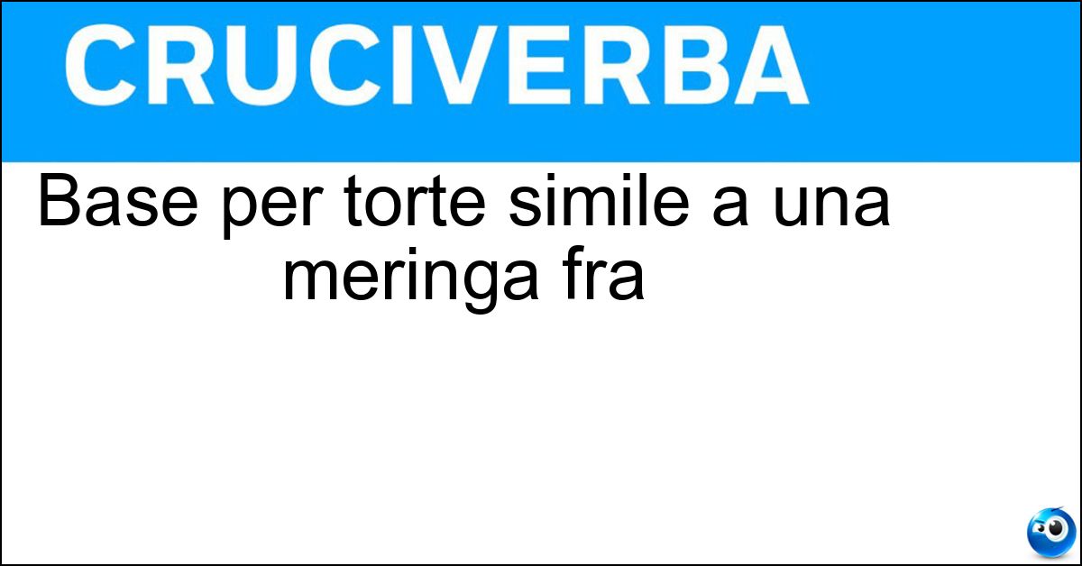 Base per torte simile a una meringa fra Soluzione Base per torte simile a una meringa fra - Dacquoise