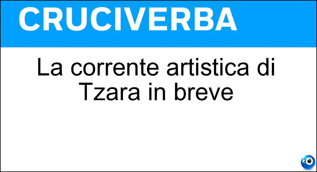 La corrente artistica di Tzara in breve