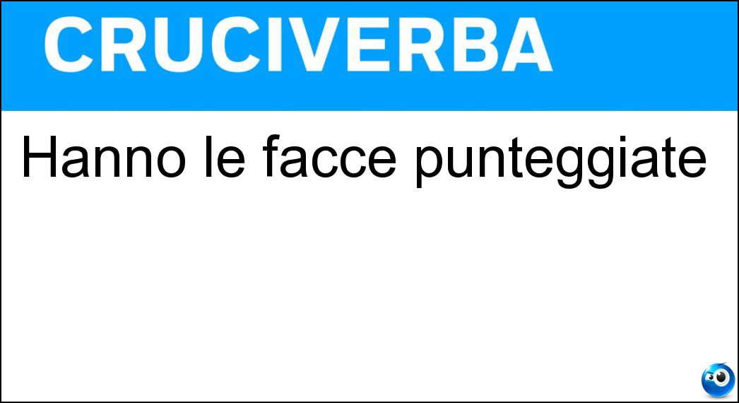 Hanno le facce punteggiate Soluzione Cruciverba: Hanno le facce punteggiate - Risposta Dadi