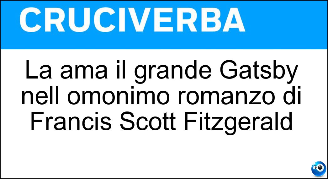 La ama il grande Gatsby nell omonimo romanzo di Francis Scott Fitzgerald