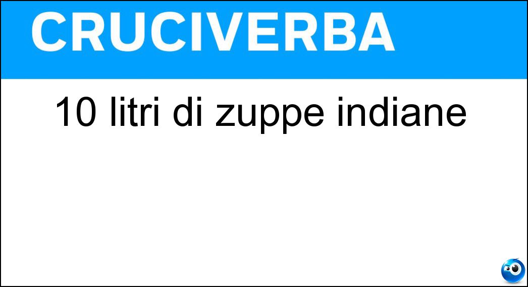 10 litri di zuppe indiane Soluzione 10 litri di zuppe indiane - Dal