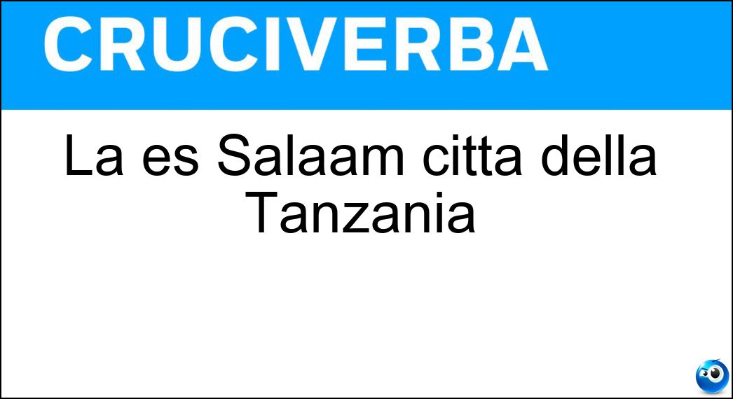 La es Salaam città della Tanzania Soluzione La es Salaam città della Tanzania - Dar