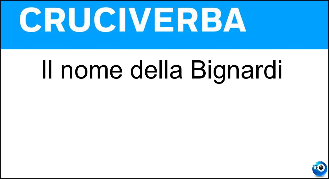 Il nome della Bignardi Soluzione Cruciverba: Il nome della Bignardi - Risposta Daria