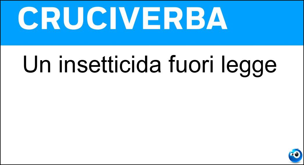 Un insetticida fuori legge Soluzione Un insetticida fuori legge - Ddt