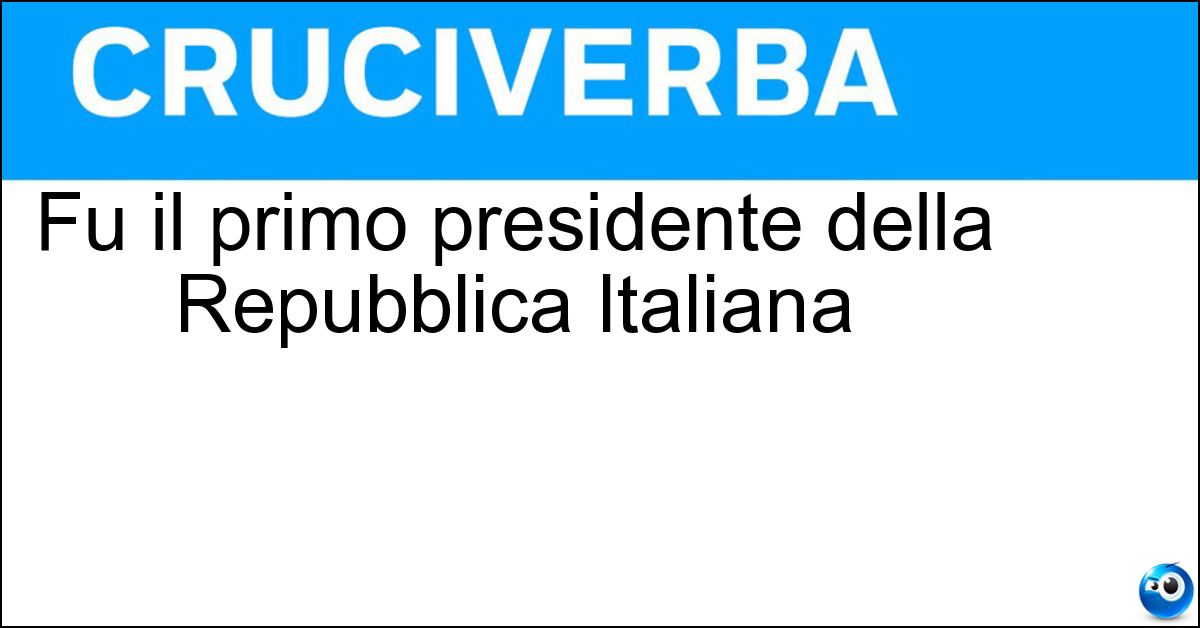 Soluzione Fu il primo presidente della Repubblica Italiana - De Nicola