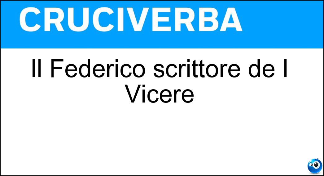 Il Federico scrittore de I Viceré