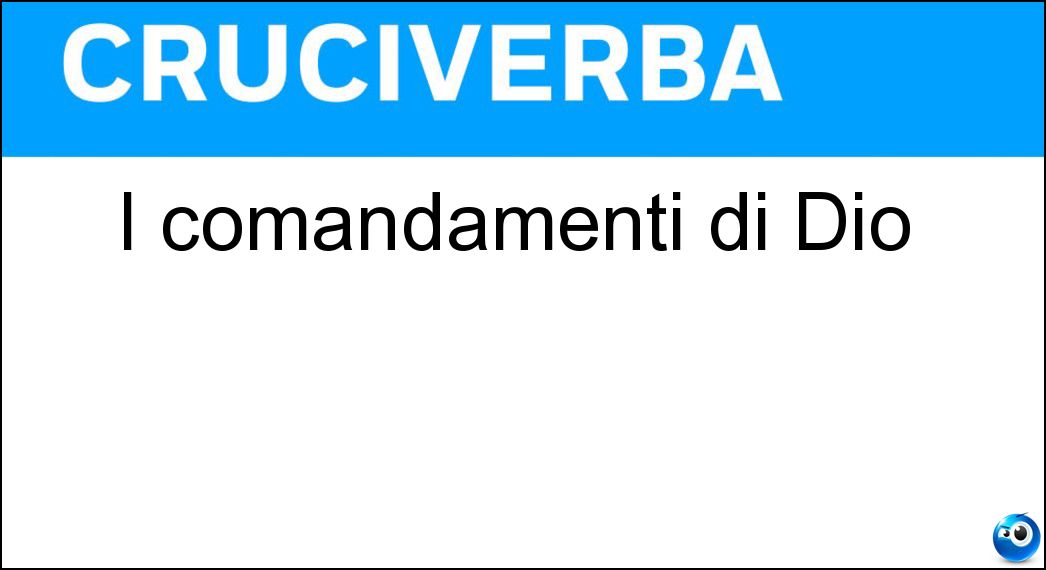 I comandamenti di Dio Soluzione Cruciverba: I comandamenti di Dio - Risposta Decalogo
