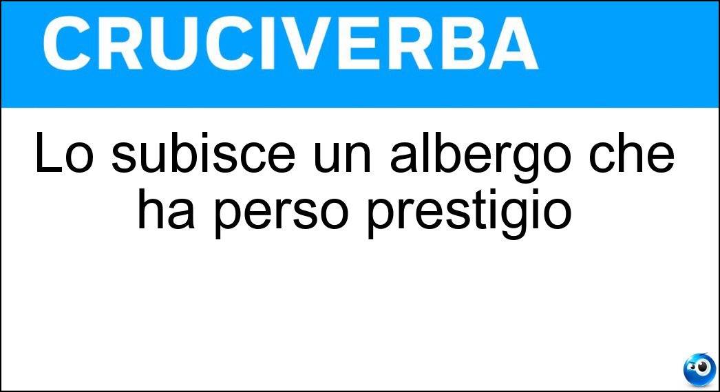 Lo subisce un albergo che ha perso prestigio