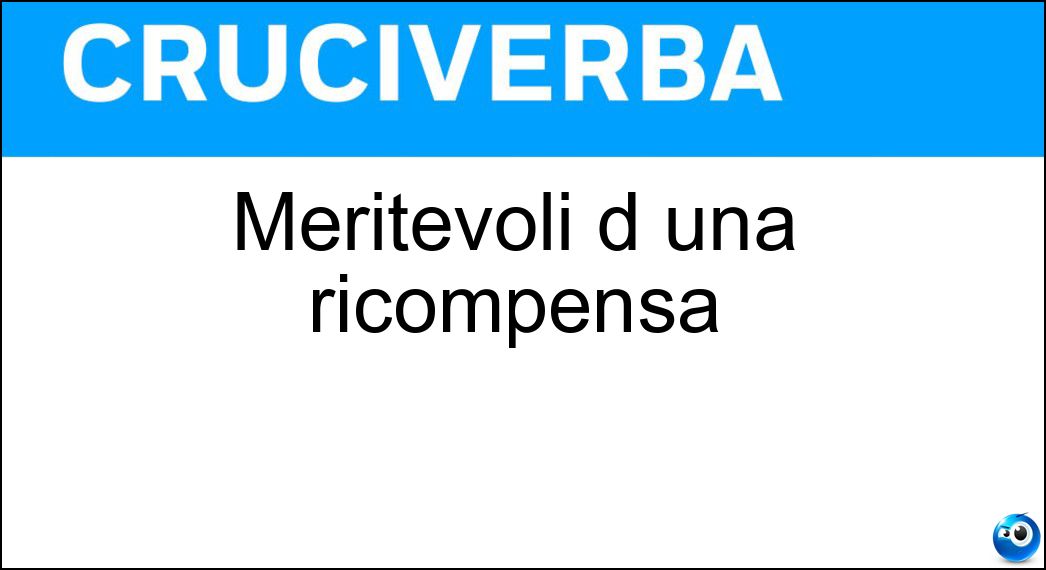 meritevoli ricompensa