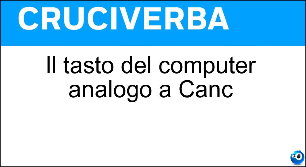 Il tasto del computer analogo a Canc