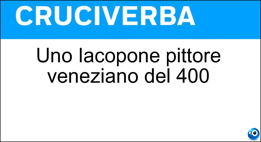Uno Iacopone pittore veneziano del 400 Soluzione Uno Iacopone pittore veneziano del 400 - Delfiore