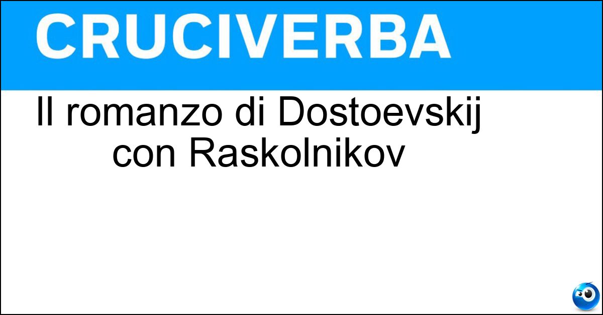 Il romanzo di Dostoevskij con Raskolnikov Il romanzo di Dostoevskij con Raskolnikov