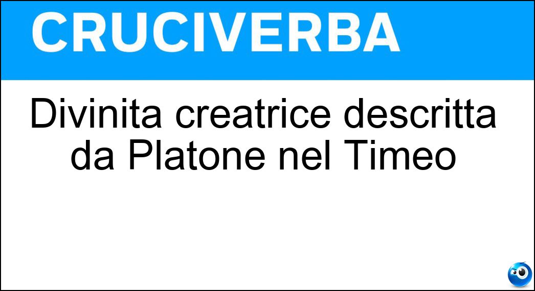 Divinità creatrice descritta da Platone nel Timeo