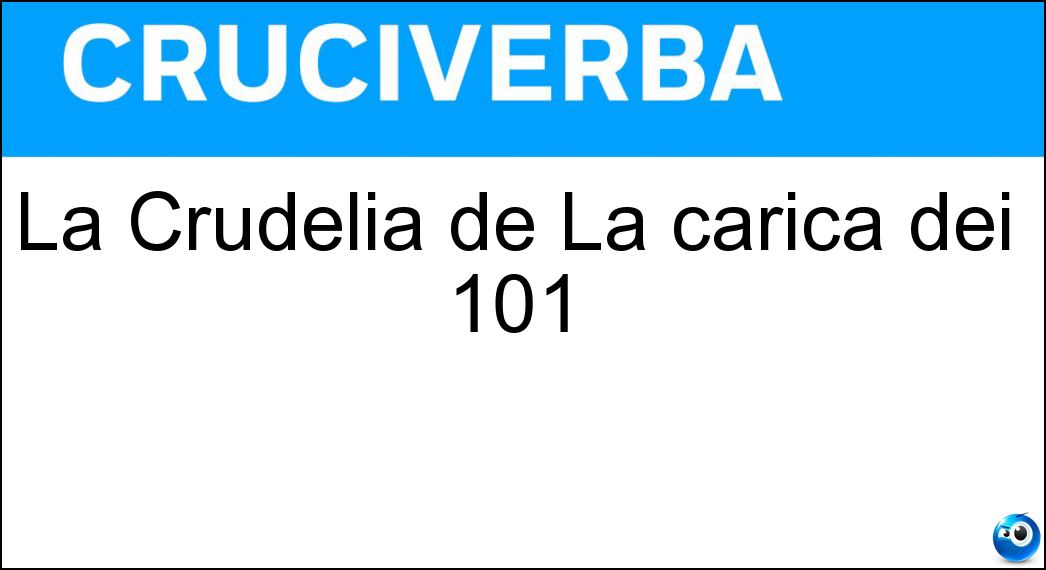 La Crudelia de La carica dei 101 Soluzione Cruciverba: La Crudelia de La carica dei 101 - Risposta Demon