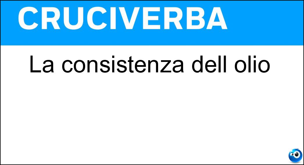 La consistenza dell olio Soluzione La consistenza dell olio - Densità