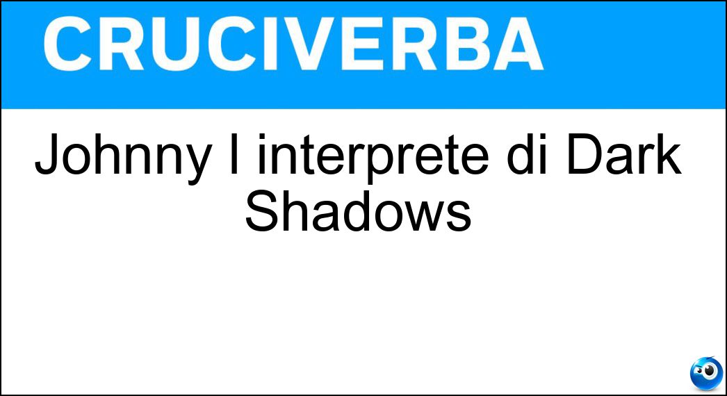 Johnny l interprete di Dark Shadows