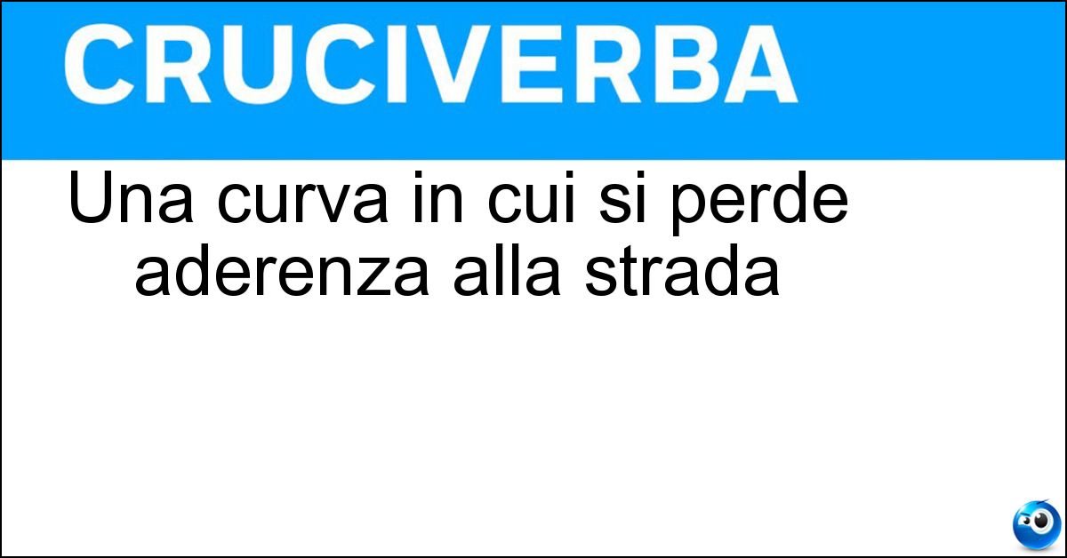 Una curva in cui si perde aderenza alla strada Soluzione Una curva in cui si perde aderenza alla strada - Derapata