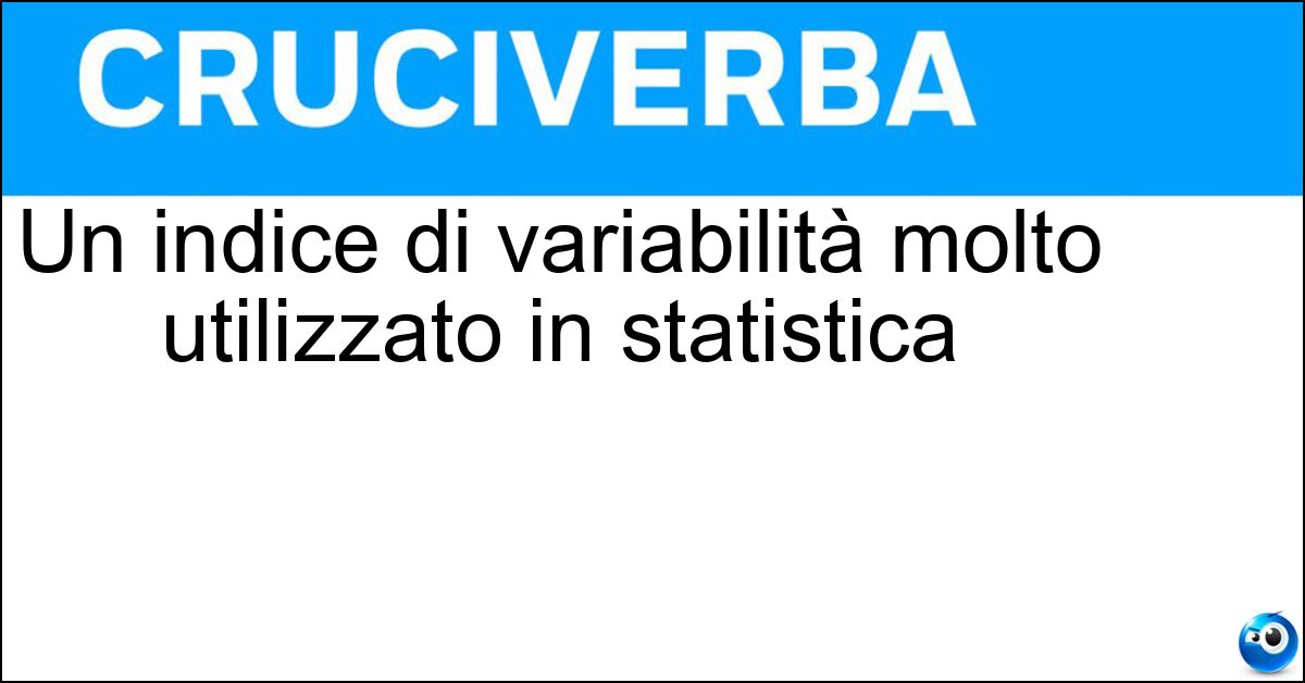 Un indice di variabilità molto utilizzato in statistica Soluzione Un indice di variabilità molto utilizzato in statistica - Deviazione Standard