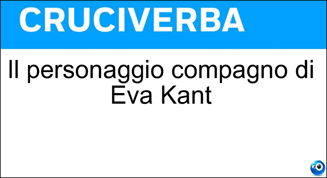 Il personaggio compagno di Eva Kant
