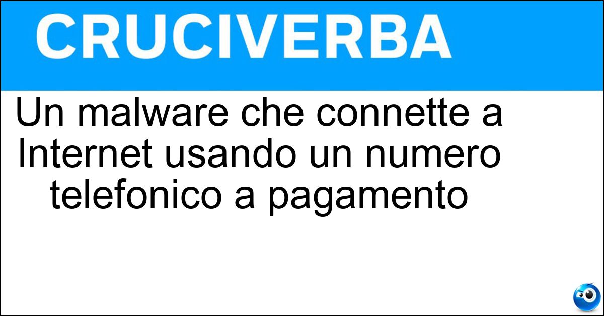 Un malware che connette a Internet usando un numero telefonico a pagamento Soluzione Un malware che connette a Internet usando un numero telefonico a pagamento - Dialer