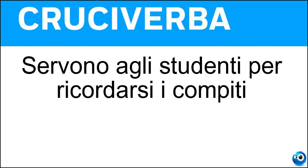 Servono agli studenti per ricordarsi i compiti Soluzione Servono agli studenti per ricordarsi i compiti - Diari