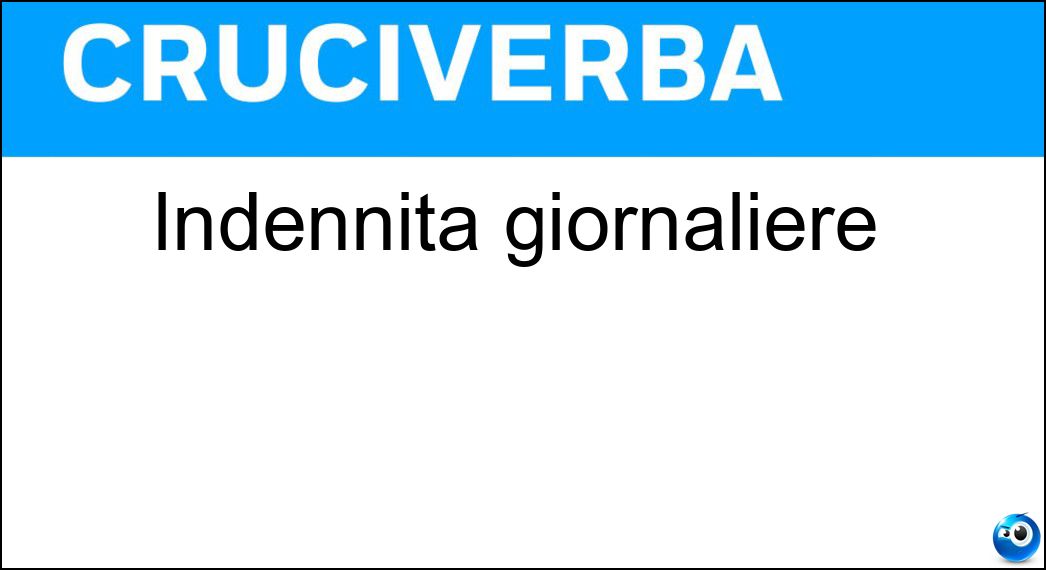 Indennità giornaliere Soluzione Cruciverba: Indennità giornaliere - Risposta Diaria