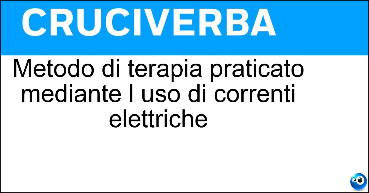 Soluzione Metodo di terapia praticato mediante l uso di correnti elettriche - Diatermia