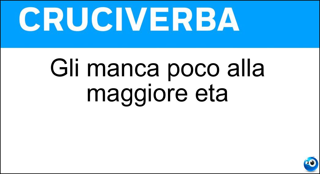 Gli manca poco alla maggiore età Soluzione Cruciverba: Gli manca poco alla maggiore età - Risposta Diciassettenne