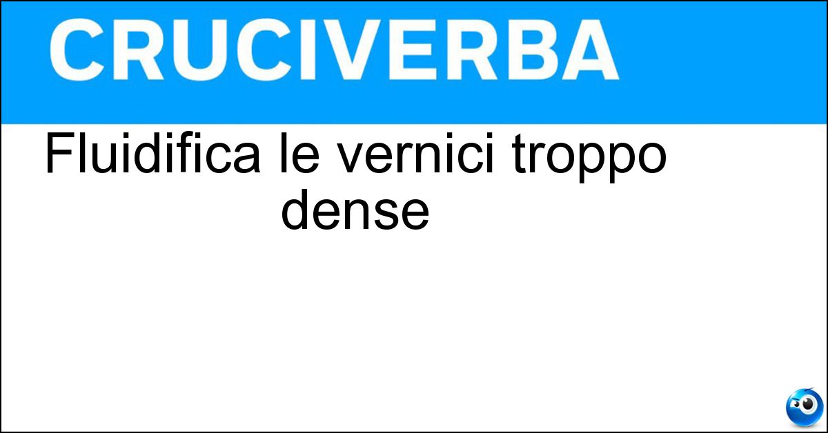 Fluidifica le vernici troppo dense Soluzione Fluidifica le vernici troppo dense - Diluente