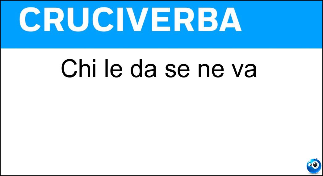Chi le dà se ne va Soluzione Cruciverba: Chi le dà se ne va - Risposta Dimissioni
