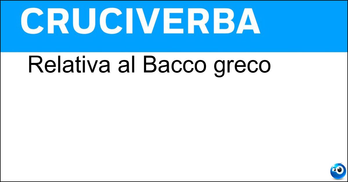 Soluzione Relativa al Bacco greco - Dionisia