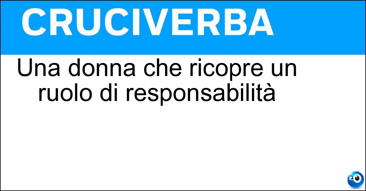 Una donna che ricopre un ruolo di responsabilità Soluzione Una donna che ricopre un ruolo di responsabilità - Direttrice