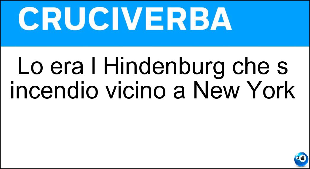 Lo era l Hindenburg che s incendiò vicino a New York Soluzione Lo era l Hindenburg che s incendiò vicino a New York - Dirigibile