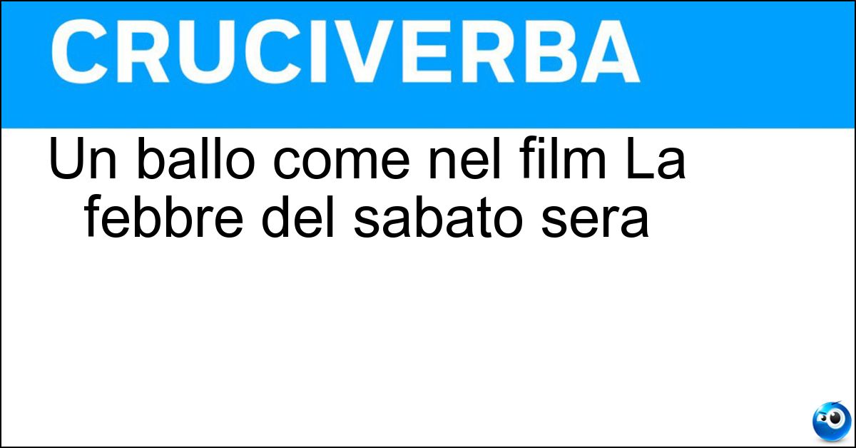Un ballo come nel film La febbre del sabato sera Soluzione Un ballo come nel film La febbre del sabato sera - Disco