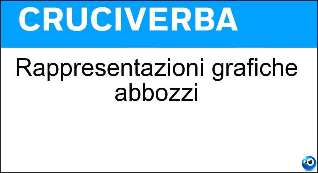 Rappresentazioni grafiche abbozzi