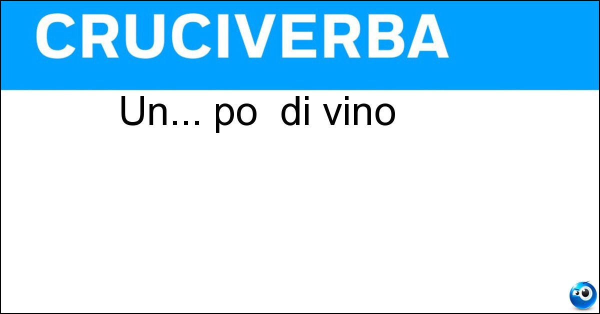 Un... po di vino Soluzione Un... po di vino - Dito
