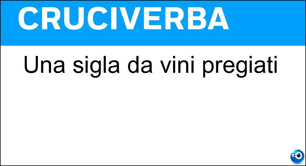 Una sigla da vini pregiati Soluzione Cruciverba: Una sigla da vini pregiati - Risposta Docg