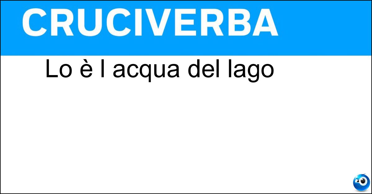 Soluzione Lo è l acqua del lago - Dolce