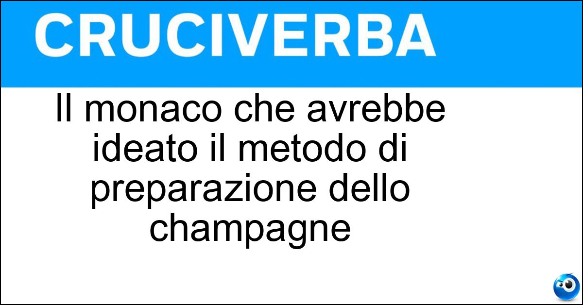 Il monaco che avrebbe ideato il metodo di preparazione dello champagne