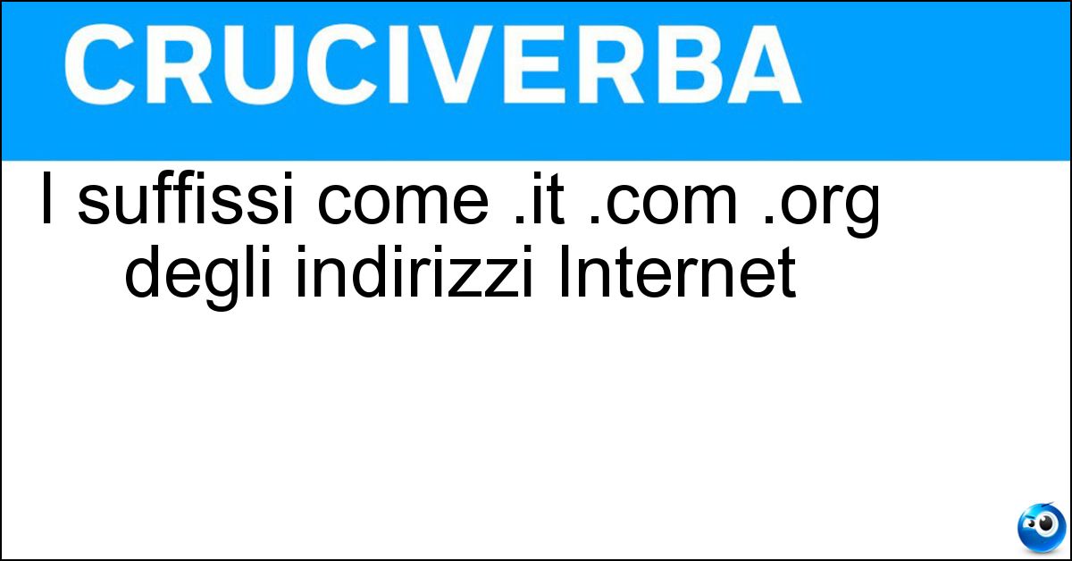 I suffissi come .it .com .org degli indirizzi Internet Soluzione I suffissi come .it .com .org degli indirizzi Internet - Domini