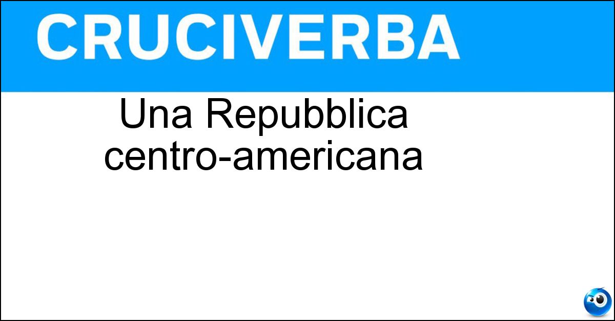 Una Repubblica centro-americana Soluzione Una Repubblica centro-americana - Dominicana