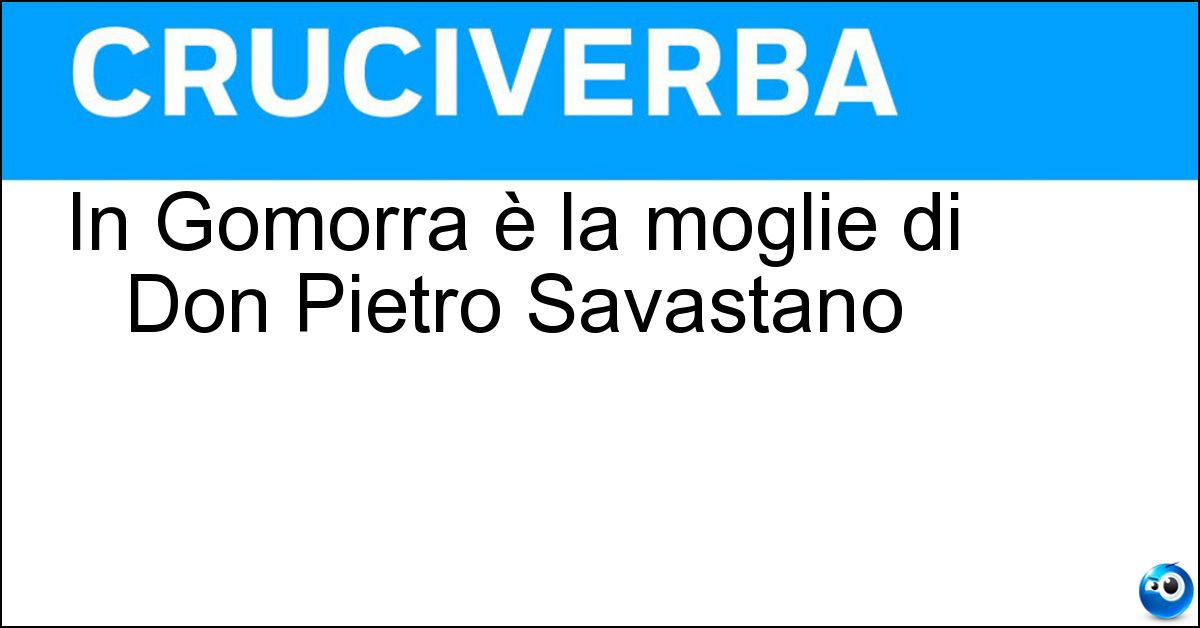 In Gomorra è la moglie di Don Pietro Savastano